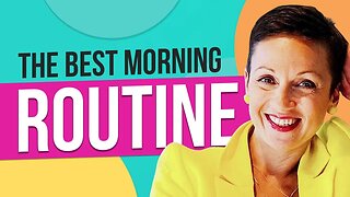 The Best Morning Routine | Start Having a Better Day Today!