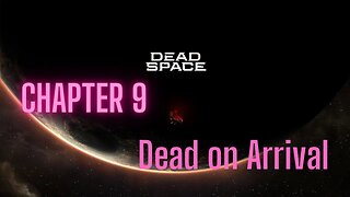 Dead Space Chapter 9: Dead on Arrival Full Game No Commentary HD 4K