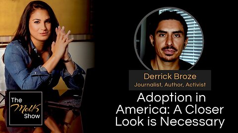 Mel K & Derrick Broze | Adoption in America: A Closer Look is Necessary | 6-27-24