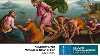 The Sunday of the Miraculous Catch of Fish — July 9, 2023