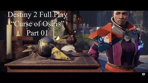 Destiny 2 Full Play Curse of Osiris Part 01