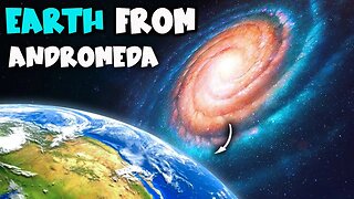 WHAT EARTH LOOK LIKE FROM THE ANDROMEDA GALAXY? -HD