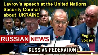 Lavrov's speech at the United Nations Security Council on the crisis around Ukraine. Russia