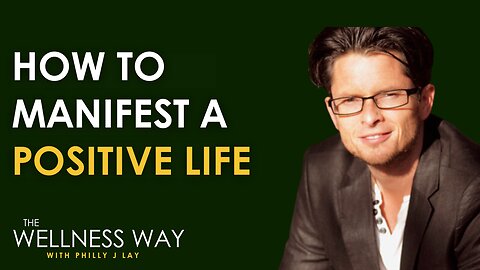 How to Manifest a Positive Life - Conversation with Paul Congdon