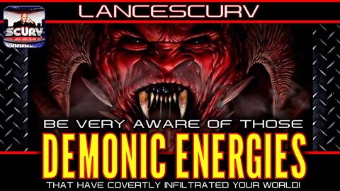 BE VERY AWARE OF THOSE DEMONIC ENERGIES THAT HAVE COVERTLY INFILTRATED YOUR WORLD!