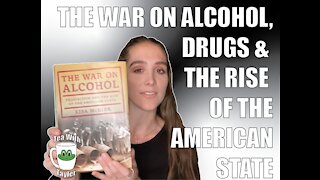 The War On Alcohol, Drugs and The Rise of The American State