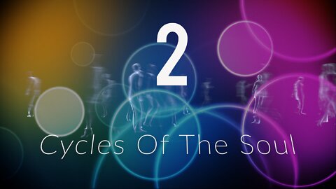 Cycles of The Soul - Session 2