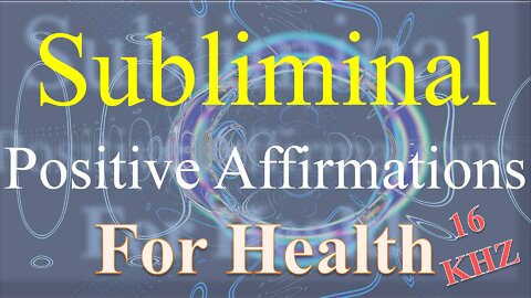 Subliminal Audio Affirmations For Health Wealth Happiness Abundance [16khz]