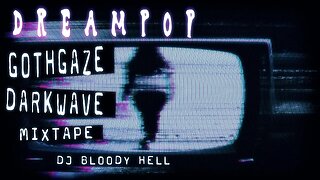 DREAMPOP: Gothgaze, Darkwave, Minimal Synth (Mixtape)