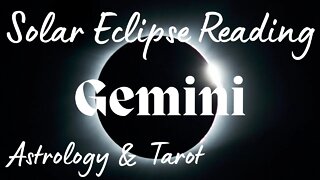 GEMINI Sun/Moon/Rising: OCTOBER SOLAR ECLIPSE Tarot and Astrology reading