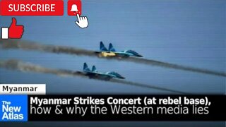 Myanmar Strikes Concert (at Rebel Army Base): How & Why the West Lies!