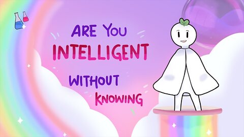 7 Signs You Are Intelligent and Don't Know It