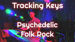 Tracking Keys For A Grooving Psychedelic Folk Rock Song