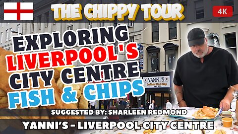 Chippy Review : 48 July 2024: Yanni's, Liverpool. Liverpool's Best City Centre Fish and Chips.