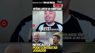 NEWCASTLE PODE CONTRATAR JOGADOR E GERAR BOLADA AO CORINTHIANS