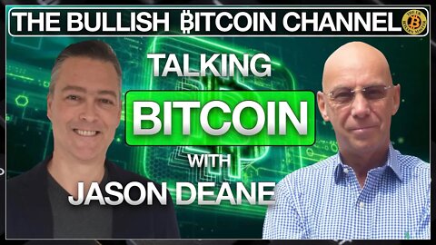 🇬🇧 BITCOINER JASON DEANE TALKING LIVE… ON 'THE BULLISH ₿ITCOIN CHANNEL' (EP 453)