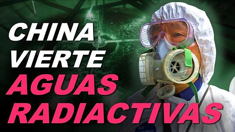 Taiwán se prepara para invasión y China vierte agua radiactiva al océano