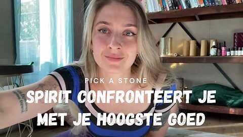 Pick - a - Stone ✨ Spirit confronteert je met je hoogste goed