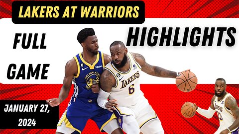 Thrilling Showdown: Lakers vs. Warriors Full Game Highlights | January 27, 2024 NBA Action!
