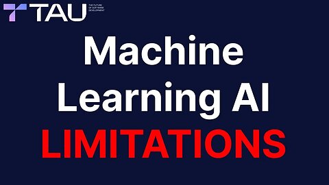 Machine Learning AI Limitations | TAU 💎