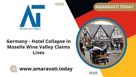 Germany - Hotel Collapse in Moselle Wine Valley Claims Lives | Amaravati Today News