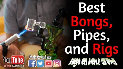 Cannabis News | Best Bongs, Pipes, Vapes and Rigs | @HighonHomeGrown Episode 142