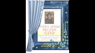 Book Review: When Jesus Became God, By Richard E. Rubenstein