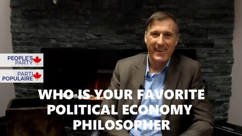 Who Is Your Favorite Political Economy Philosopher? - Maxime Bernier PPC Q/A Part 13