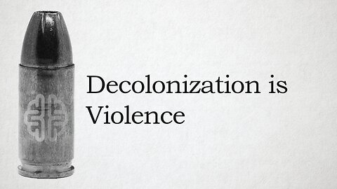 Decolonization is Violence