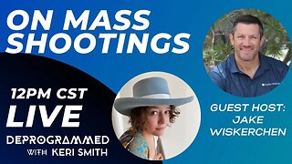 LIVE Kerfefe Break - On Mass Shootings with Keri Smith and Therapist Jake Wiskerchen