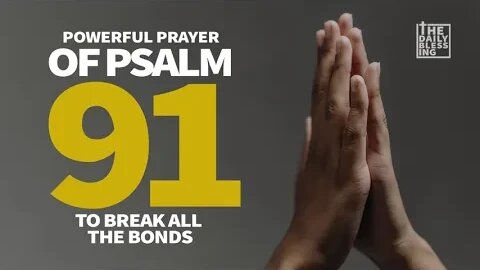 PSALM 91 | The Most Powerful Prayer For Health, Protection and To Break The Bonds