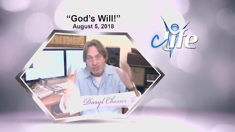 "God's Will!" James Daryl Chesser August 5, 2018