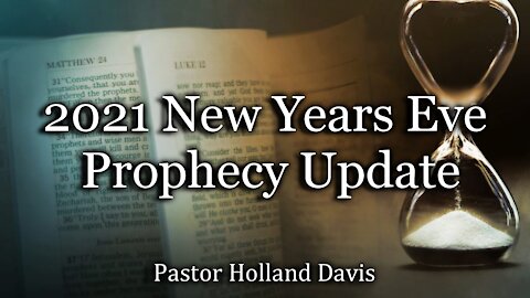 2021 New Year’s Eve Prophecy Update