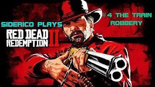 Red Dead Redemption 2 #4: The Train Robbery