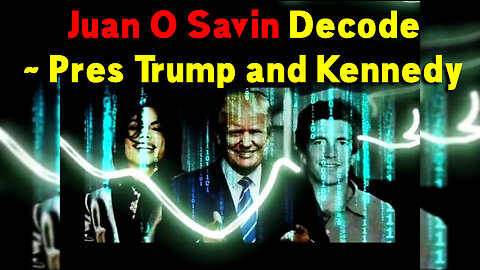 Juan O Savin Decode ~ Pres Trump and Kennedy #RockOfFaith