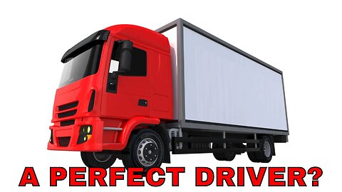 This is what an ideal truck driver would be like