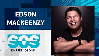 SOS EMPREENDEDOR COM EDSON MACKEENZY I 12/09/2023