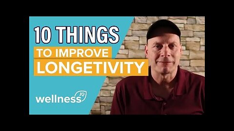 10 Things to Improve Longevity