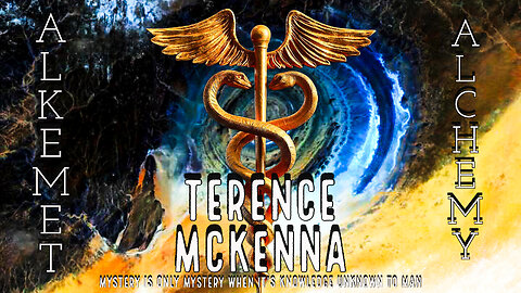 Terence McKenna/Alchemy/Hermetic/Kybalion #13 MAN and NATURE