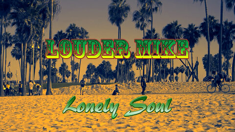 Louder Mike - Lonely Soul