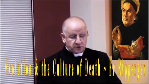 Evolution & the Culture of Death ~ Fr Ripperger [mirrored]