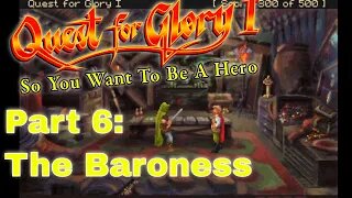 Quest for Glory: So You Want to be a Hero | Part 6 The Baroness | Thief | No Commentary