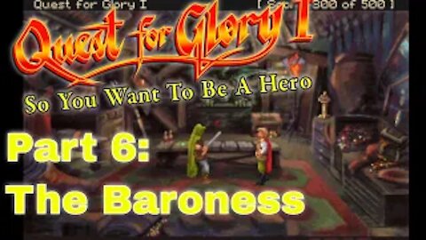 Quest for Glory: So You Want to be a Hero | Part 6 The Baroness | Thief | No Commentary