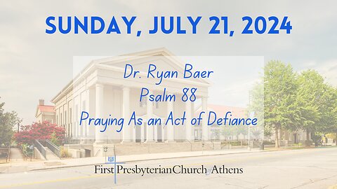 First Presbyterian Church; Athens, GA; July 21st, 2024