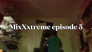 MixXxtreme episode 5