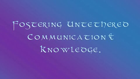 Fostering Untethered Communication & Knowledge - Happy Toosday. January 19, 2021.