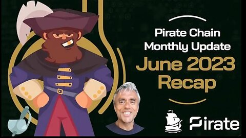 WHAT'S BEEN HAPPENING WITH PIRATE CHAIN? UPDATE JUNE 2023