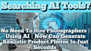 No Need To Hire Photographers | Using AI | Now Can Generate Realistic Product Photos In Seconds