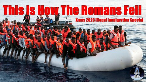 This Is How The Romans Fell - Xmas Illegal Immigration Special