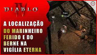 Diablo 4, A localização do marinheiro ferido e do Berne na Vigília Eterna | Super-Dica Pt Br